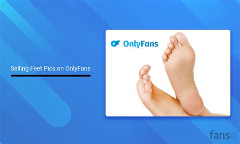 OnlyFans: How To Sell Feet Pics on OnlyFans